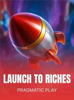 Launch to Riches